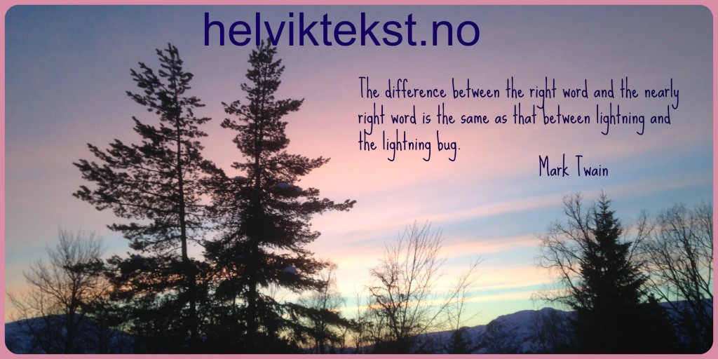 Landskapsbilete av ein solnedgang med eit sitat av Mark Twain på: The difference between the right word and the nearly right word is the same as that between lightning and the lightning bug.